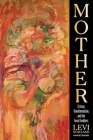 Mother: Ecstasy, Transformation, and the Great Goddess Cover Image