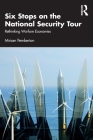 Six Stops on the National Security Tour: Rethinking Warfare Economies Cover Image