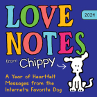 2024 Love Notes from Chippy the Dog Boxed Calendar: A Year of Heartfelt Messages from the Internet's Favorite Dog By David Vozar Cover Image