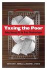 Taxing the Poor: Doing Damage to the Truly Disadvantaged (Wildavsky Forum Series #7) Cover Image