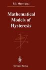 Mathematical Models of Hysteresis By I. D. Mayergoyz Cover Image