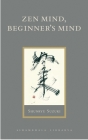 Zen Mind, Beginner's Mind: Informal Talks on Zen Meditation and Practice (Shambhala Library) Cover Image