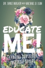 Educate Me!: Changing Ourselves, Inspiring Others By Shree Walker, Michael Ison Cover Image