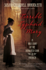 Terrible Typhoid Mary: A True Story of the Deadliest Cook in America By Susan Campbell Bartoletti Cover Image