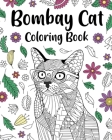 Bombay Cat Coloring Book: Pages for Cats Lovers with Funny Quotes and Freestyle Art By Paperland Cover Image