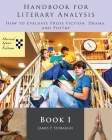 Handbook for Literary Analysis Book I: How to Evaluate Prose Fiction, Drama, and Poetry By James P. Stobaugh Cover Image