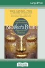 Buddha's Brain: The Practical Neuroscience of Happiness, Love, and Wisdom (16pt Large Print Edition) Cover Image