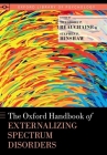 The Oxford Handbook of Externalizing Spectrum Disorders (Oxford Library of Psychology) By Theodore P. Beauchaine (Editor), Stephen P. Hinshaw (Editor) Cover Image