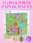 Flower Power Papercrafts [With Templates] Cover Image