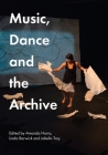 Music, Dance and the Archive By Amanda Harris (Editor), Linda Barwick (Editor), Jakelin Troy (Editor) Cover Image