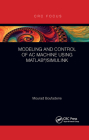 Modeling and Control of AC Machine Using Matlab(r)/Simulink Cover Image