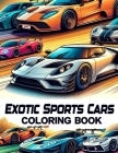 Exotic Sports Cars Coloring book: Where Each Page Invites You to Dream Big and Experience the Ultimate in Automotive Excellence. By Alberto Pena Art Cover Image