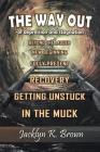 The Way Out: -of depression and stagnation By Jacklyn K. Brown Cover Image