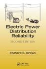 Electric Power Distribution Reliability (Power Engineering (Willis)) Cover Image