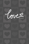 Love Notebook, Blank Write-in Journal, Dotted Lines, Wide Ruled, Medium (A5) 6 x 9 In (Gray) By Write Everyday Cover Image