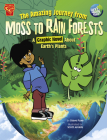 The Amazing Journey from Moss to Rain Forests: A Graphic Novel about Earth's Plants Cover Image