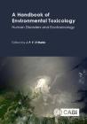 A Handbook of Environmental Toxicology: Human Disorders and Ecotoxicology By J. P. F. D'Mello (Editor) Cover Image