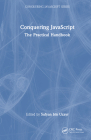 Conquering JavaScript: The Practical Handbook By Sufyan Bin Uzayr (Editor) Cover Image