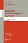 Advances in Pattern Recognition - Icapr 2001: Second International Conference Rio de Janeiro, Brazil, March 11-14, 2001 Proceedings (Lecture Notes in Computer Science #2013) Cover Image