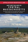Amc's Best Day Hikes in Central Massachusetts: Four-Season Guide to 50 of the Region's Best Trails from the Pioneer Valley to the Worcester Hills By John S. Burk Cover Image