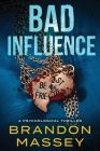 Bad Influence: A Psychological Thriller Cover Image