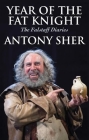 Year of the Fat Knight: The Falstaff Diaries By Anthony Sher Cover Image