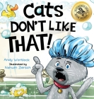 Cats Don't Like That!: A Hilarious Children's Book for Kids Ages 3-7 Cover Image