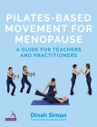 Pilates-Based Movement for Menopause: A Guide for Teachers and Practitioners Cover Image