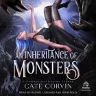 An Inheritance of Monsters By Cate Corvin, Rachel Leblang (Read by), John Solo (Read by) Cover Image
