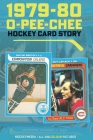 1979-80 O-Pee-Chee Hockey Card Story - Special Edition By Richard Scott Cover Image