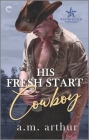 His Fresh Start Cowboy: A Gay Cowboy Romance By A. M. Arthur Cover Image