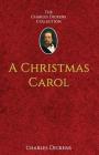 A Christmas Carol: in Prose Being A Ghost-Story of Christmas By Charles Dickens Cover Image