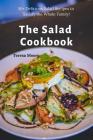 The Salad Cookbook: 50+ Delicious Salad Recipes to Satisfy the Whole Family! By Teresa Moore Cover Image