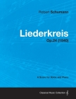 Liederkreis - A Score for Voice and Piano Op.24 (1840) By Robert Schumann Cover Image