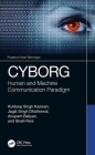 Cyborg: Human and Machine Communication Paradigm By Kuldeep Singh Kaswan, Jagjit Singh Dhatterwal, Anupam Baliyan Cover Image