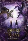 Empire of Ruins By Rachel L. Schade Cover Image