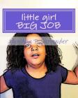 little girl BIG JOB By Phyllis Williams-Strawder (Illustrator), Morgan P. Strawder Cover Image