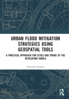 Urban Flood Mitigation Strategies Using Geo Spatial Tools: A Practical Approach for Cities and Towns of Developing World By Narendar Kumar Cover Image