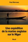 Une expédition de la marine anglaise sur le Niger By Paul Merruau Cover Image