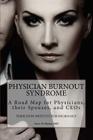 Physician Burnout Syndrome: A Road Map for Physicians, Their Spouses, and CEOs Cover Image