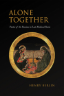 Alone Together: Poetics of the Passions in Late Medieval Iberia (Toronto Iberic) By Henry Berlin Cover Image