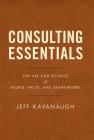 Consulting Essentials: The Art and Science of People, Facts, and Frameworks Cover Image