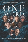 One Word: The Cure for Hurt, Hatred and Hostility By Raleigh B. Washington Cover Image