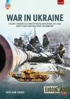 War in Ukraine: Volume 4: Main Battle Tanks of Russia and Ukraine, 2014-2023 -- Soviet Legacy and Post-Soviet Russian Mbts By Wen Jian Chung Cover Image