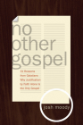 No Other Gospel: 31 Reasons from Galatians Why Justification by Faith Alone Is the Only Gospel By Josh Moody Cover Image