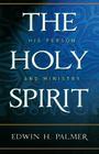 The Holy Spirit: His Person and Ministry Cover Image