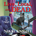 Live, Local, and Dead By Nikki Knight, Sarah Beth Goer (Read by) Cover Image