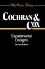 Experimental Designs (Wiley Classics Library #35) By William G. Cochran, Gertrude M. Cox Cover Image