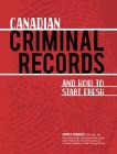 Canadian Criminal Records: And How to Start Fresh Cover Image