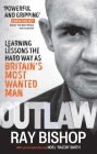 Outlaw: Learning lessons the hard way as Britain’s most wanted man Cover Image